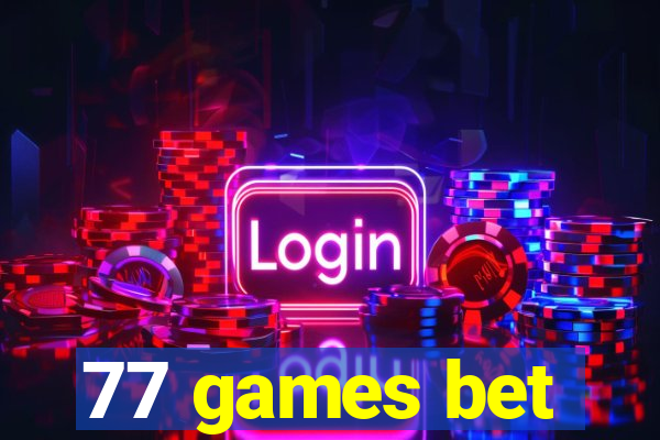 77 games bet